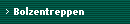 Bolzentreppen